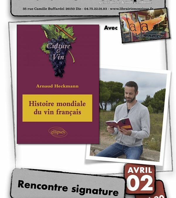 Rencontre Apéro avec Arnaud Heckmann pour son livre « Histoire mondiale du vin français »