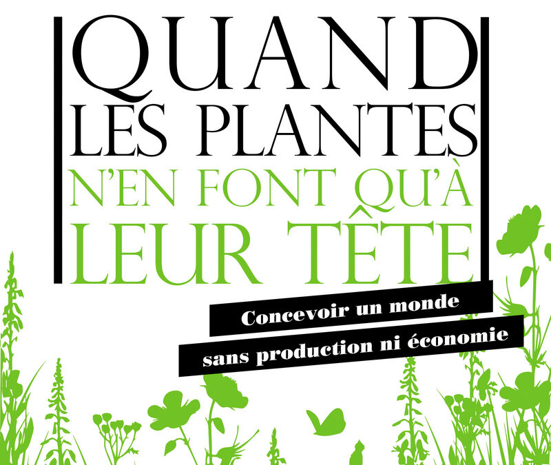 Rencontre avec Dusan Kazic pour son livre « Quand les plantes n’en font qu’à leur tête »