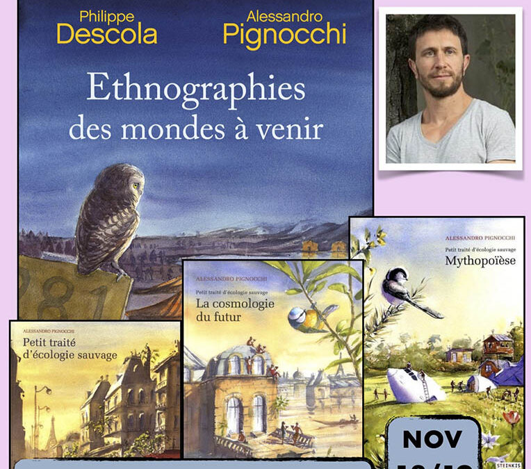 Rencontre Débat avec Alessandro Pignocchi pour « Ethnographies des mondes à venir » avec Philippe Descola