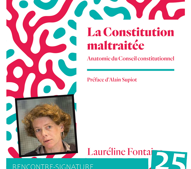 Rencontre et signature avec Lauréline Fontaine pour son livre « La Constitution maltraitée »